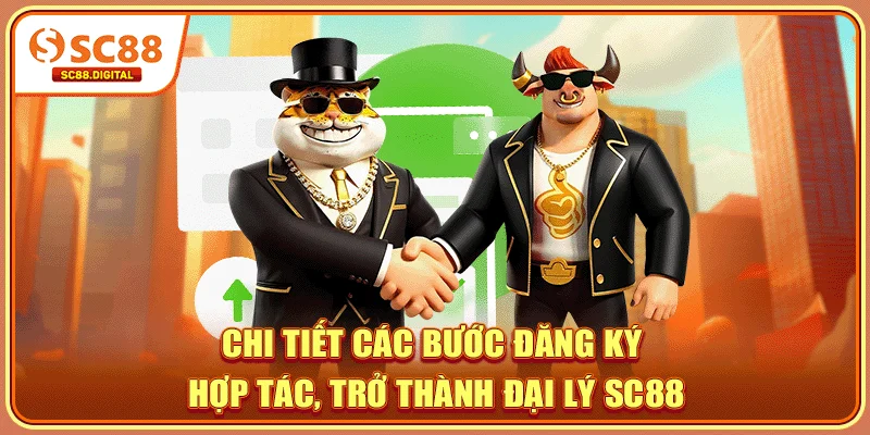 Chi tiết các bước đăng ký hợp tác, trở thành đại lý SC88