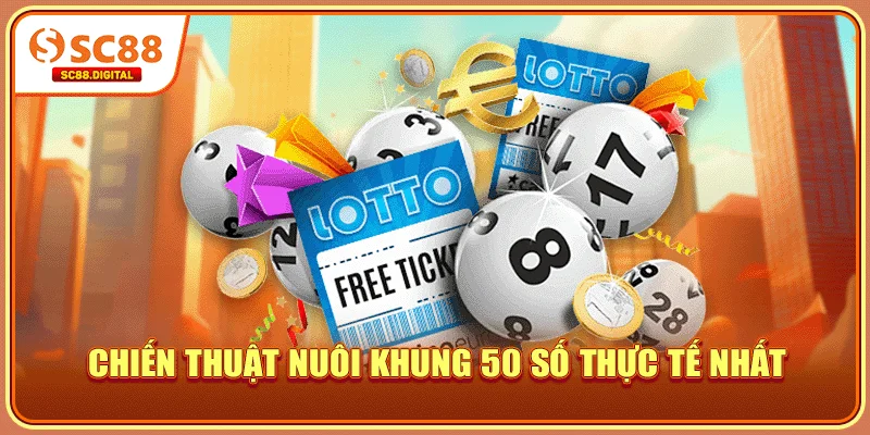 Chiến thuật nuôi khung 50 số thực tế nhất