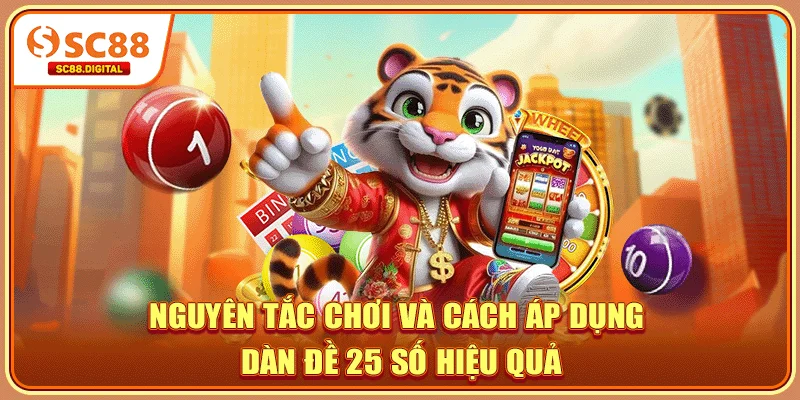 Nguyên tắc chơi và cách áp dụng dàn đề 25 số hiệu quả