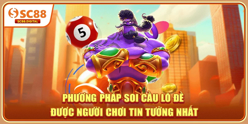 Phương pháp soi cầu lô đề được người chơi tin tưởng nhất