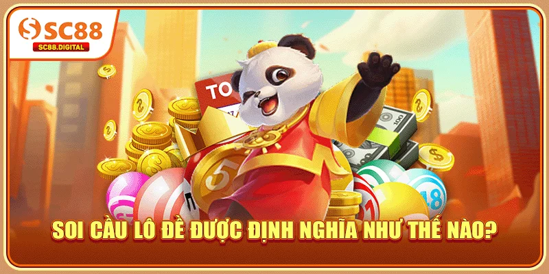 Soi cầu lô đề được định nghĩa như thế nào?