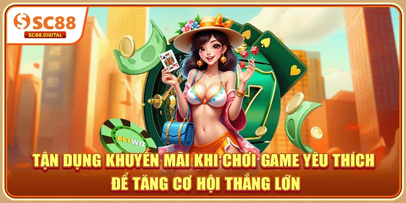 Tận dụng khuyến mãi khi chơi game yêu thích để tăng cơ hội thắng lớn