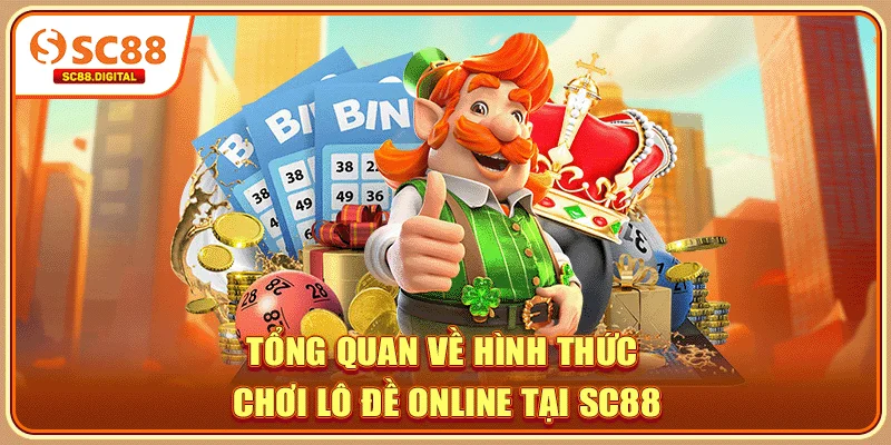 Tổng quan về hình thức chơi lô đề online tại SC88