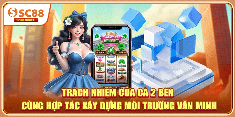 Trách nhiệm của cả 2 bên cùng hợp tác xây dựng môi trường văn minh